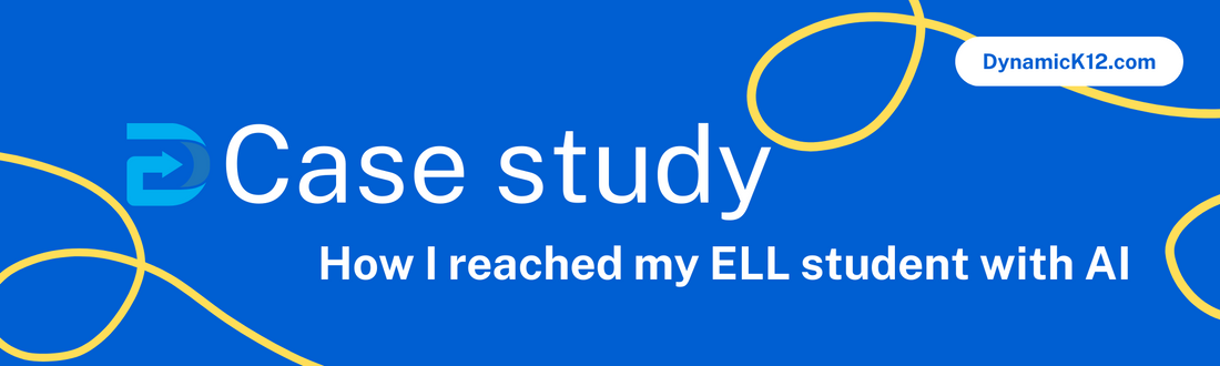 Case study - How I reached my ELL student with AI