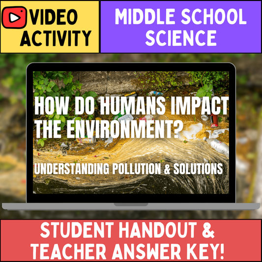 Pollution and Our Impact - FREE Video Worksheet - Middle School Science for 2025 & 2026